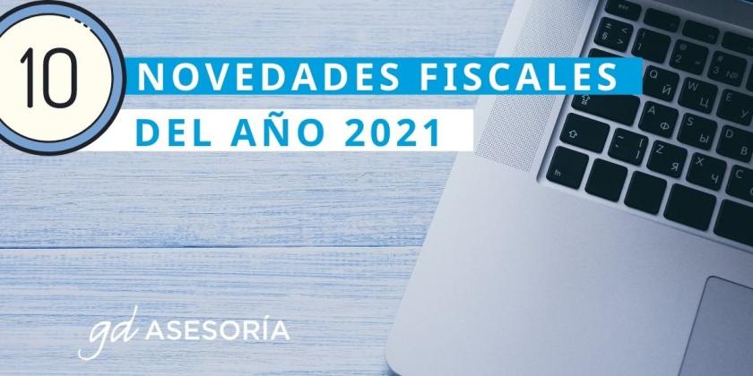 10 Novedades fiscales para 2021