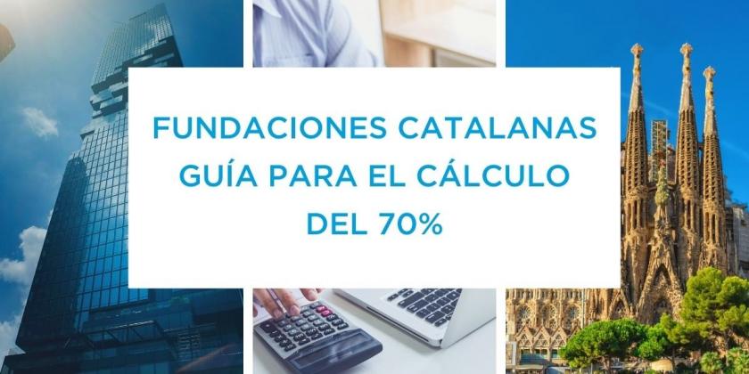 Fundaciones catalanas: guía para realizar el cálculo del 70%