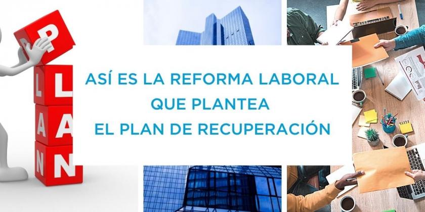 Reformas laborales previstas en el Plan de Recuperación