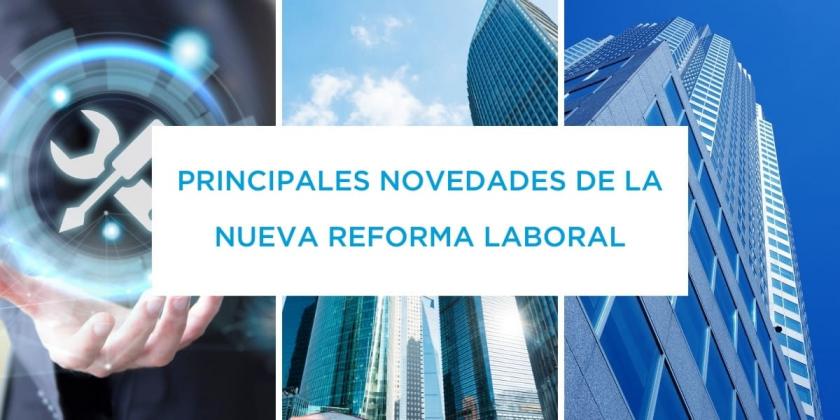 Nueva Reforma Laboral 2022 | Resumen y principales claves