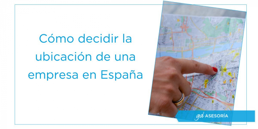 Cómo elegir la ubicación para tu empresa en España