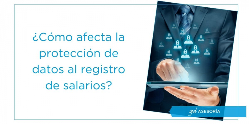 ¿Cómo afecta la protección de datos al registro de salarios?